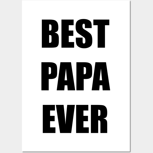 BEST PAPA EVER Wall Art by TanyaHoma